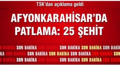 Afyonkarahisar'da 25 Şehit