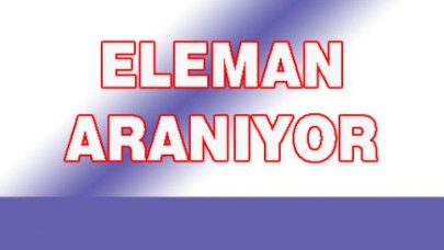 ELEMAN ARANIYOR...