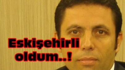 Eskişehirli oldum..!