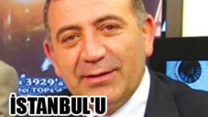 İSTANBUL'U YÜZDE 100 ALACAĞIZ