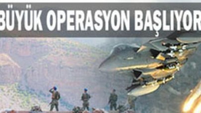Büyük operasyon başlıyor