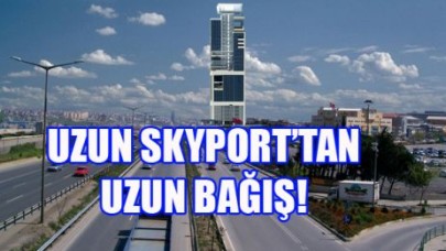 SKYPORT’TAN UZUN BAĞIŞ!