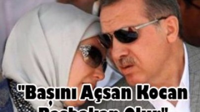 “Başını Açsan Kocan Başbakan Olur“