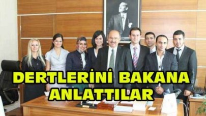 DERTLERİNİ BAKANA ANLATTILAR