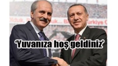 Erdoğan: Yuvanıza hoş geldiniz!