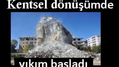 Kentsel dönüşümde büyük yıkım başladı