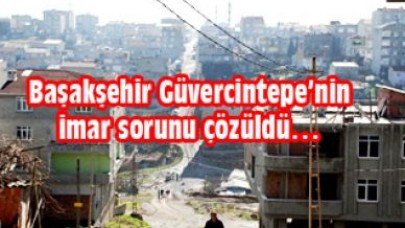 Güvercintepe’nin imar sorunu çözüldü…