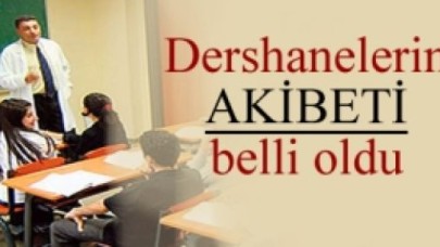 Dershaneler okul oluyor