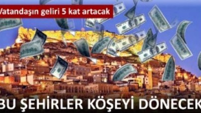 Bu şehirler köşeyi dönecek