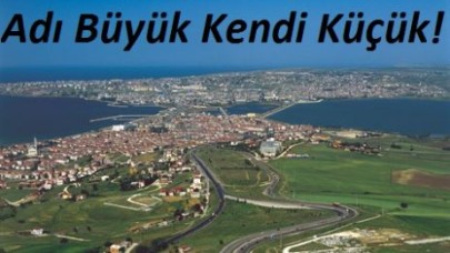 Adı büyük kendi küçük ilçe!