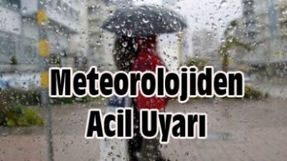 Meteorolojiden Acil Uyarı