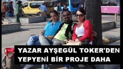 AYŞEGÜL TOKER'DEN YEPYENİ BİR PROJE DAHA