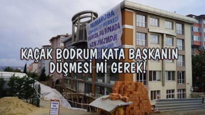 KAÇAK İNŞAATA BAŞKANIN DÜŞMESİ Mİ GEREK!
