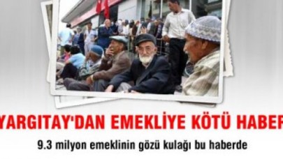 Yargıtay'dan Emekliye Kötü Haber