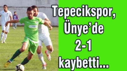 Tepecikspor, Ünye’de kaybetti... 2-1