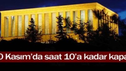 10 Kasım'da saat 10'a kadar kapalı