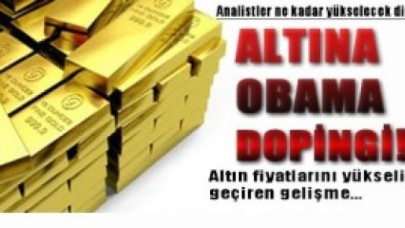 Altın fiyatlarına Obama dopingi!