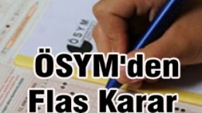 ÖSYM'den Flaş Karar