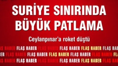 Suriye Sınırında Büyük Patlama