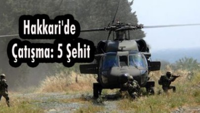 Hakkari'de Çatışma: 5 Şehit