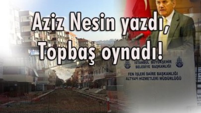 Aziz Nesin yazdı, Topbaş oynadı!