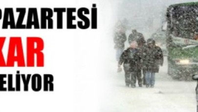 Pazartesi günü kar geliyor