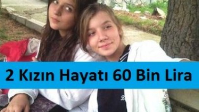 Liseli 2 Kızın Hayatı 60 Bin Lira
