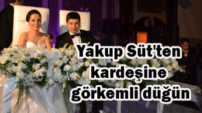 Yakup Süt'ten kardeşine görkemli düğün
