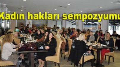 kadın hakları sempozyumu yapıldı