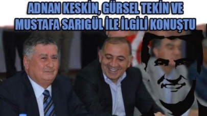 Adnan Keskin'den Sarıgül yorumu