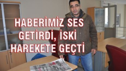 HABERİMİZ SES GETİRDİ, İSKİ HAREKETE GEÇTİ