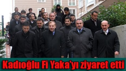 Kadıoğlu Fi Yaka’yı ziyaret etti