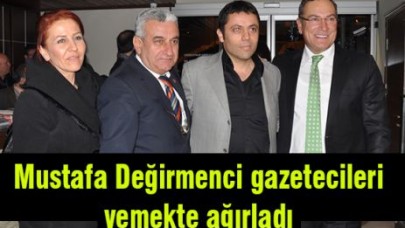 Mustafa Değirmenci gazetecileri yemekte ağırladı