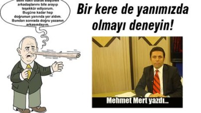 Bir kere de yanımızda olmayı deneyin!