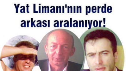 Yat Limanı'nın perde arkası aralanıyor!