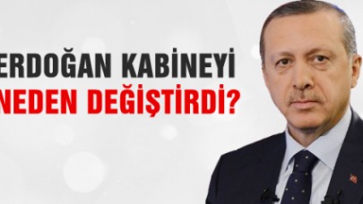 BAKANLARI NEDEN DEĞİŞTİRDİ