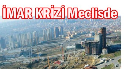 İMAR KRİZİ Esenyurt Meclisi’nde...
