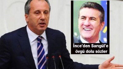 İnce'den Sarıgül'e övgü dolu sözler