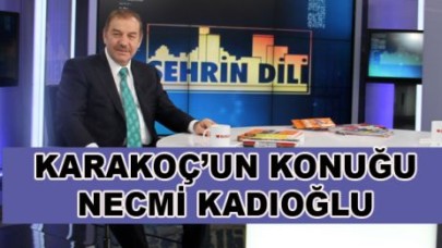 KARAKOÇ’UN KONUĞU KADIOĞLU
