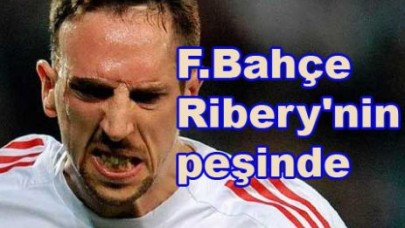 F.Bahçe Ribery'nin peşinde