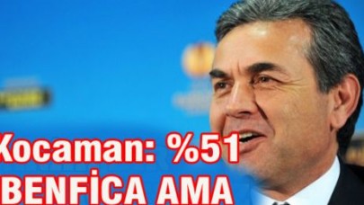 Kocaman: %51 BENFİCA AMA...