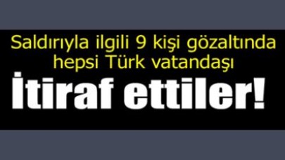 Saldırıyla ilgili 9 kişi gözaltında