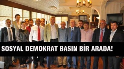 SOSYAL DEMOKRAT BASIN BİR ARADA!