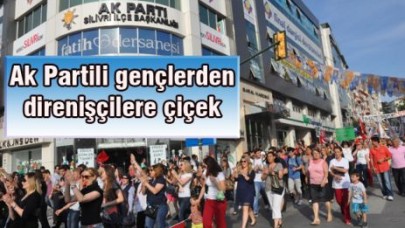 Ak Partili gençlerden  direnişçilere çiçek