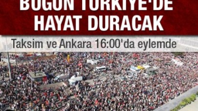 Bugün Türkiye'de hayat duracak