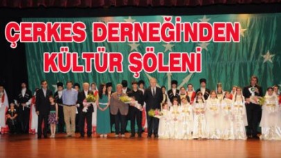 ÇERKES DERNEĞİ'NDEN KÜLTÜR ŞÖLENİ
