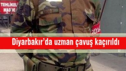 Bir uzman çavuş kaçırıldı