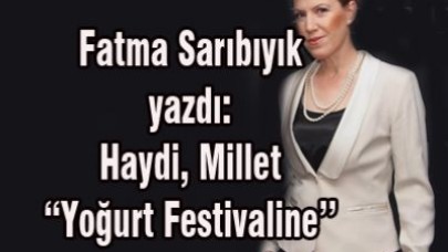 Haydi, Millet “Yoğurt” Festivaline!