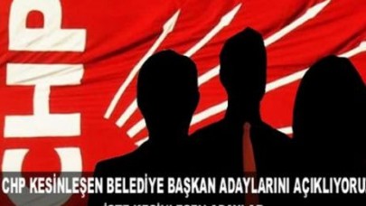İşte Kesinleşen CHP Belediye Başkan Adayları Listesi