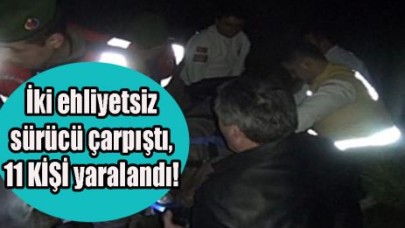 İki ehliyetsiz sürücü çarpıştı, 11 KİŞİ yaralandı!